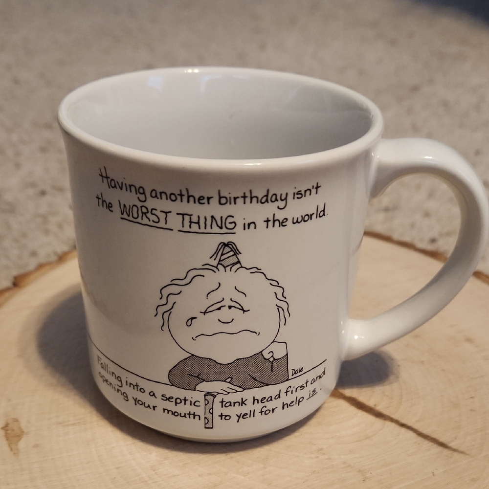 Vintage DALE Another Birthday Isn't The Worst Thing Mug